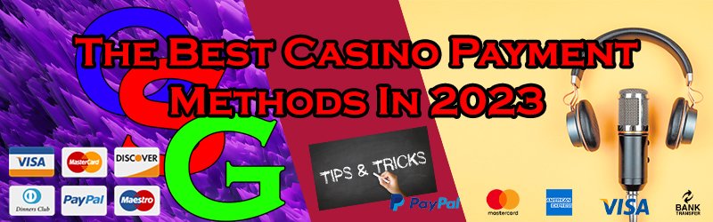 The Best Casino Payment Methods