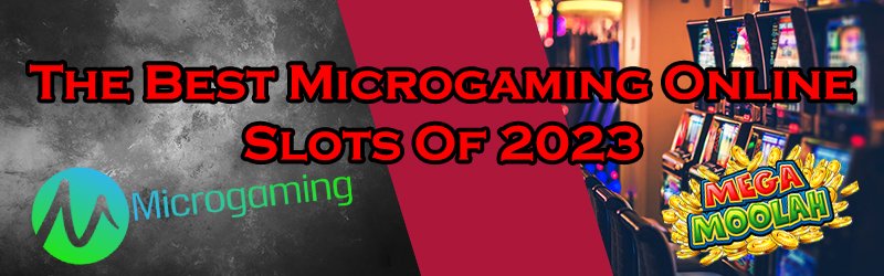 The Best Microgaming Online Slots 