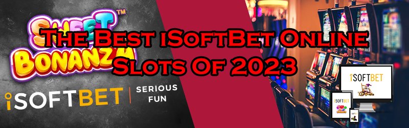 The Best iSoftBet Online Slots