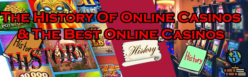 The Full History Of Online Casinos