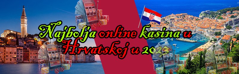 Najbolja Online Kasina u Hrvatskoj