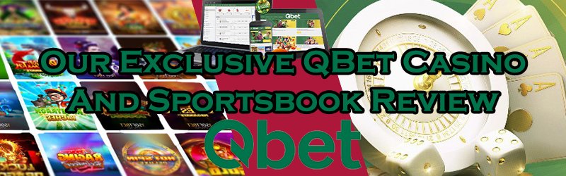 Exclusive QBet Casino And Sportsbook Review