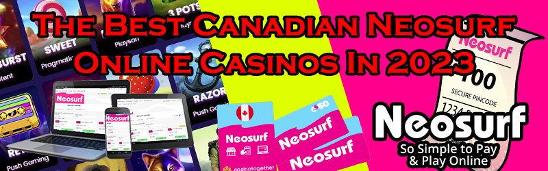 The Best Canadian Neosurf Online Casinos