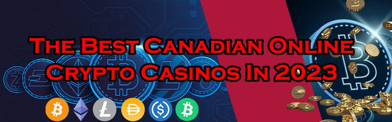 The Best Canadian Online Crypto Casinos