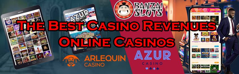 The Best Casino Revenues Online Casinos