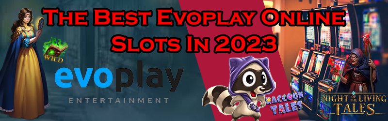 The Best Evoplay Online Slots
