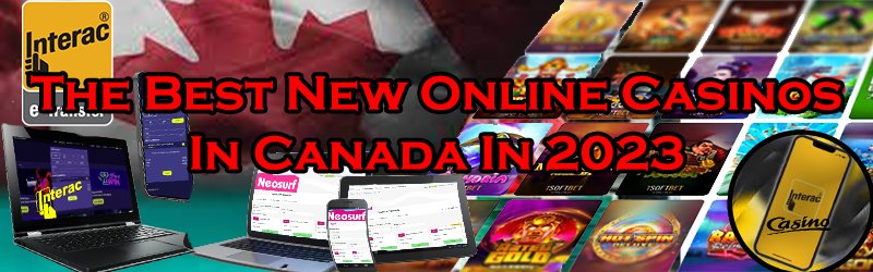 New Online Casinos In Canada In 2023