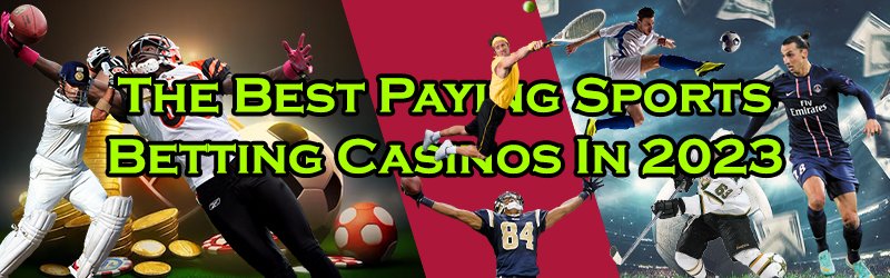 The Best Paying Sports Betting Casinos Online
