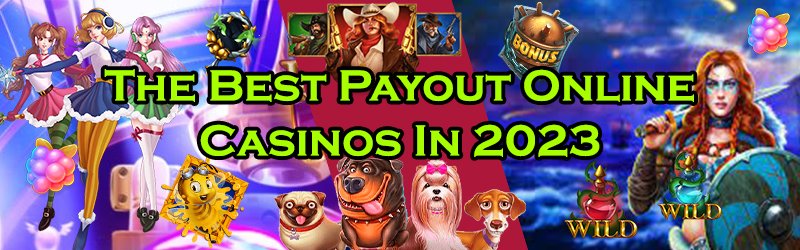 The Best Payout Online Casinos