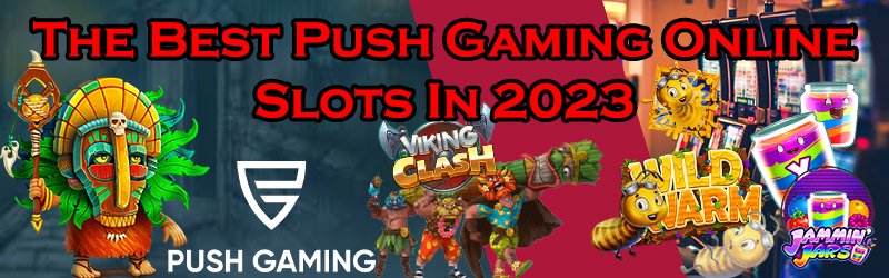 The Best Push Gaming Online Slots