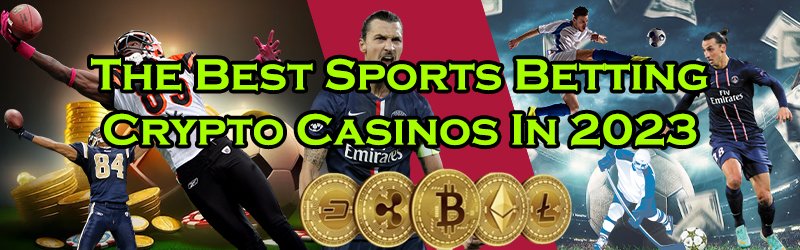 The Best Sports Betting Crypto Casinos 