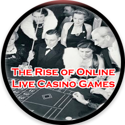 Rise of Live Casino Games
