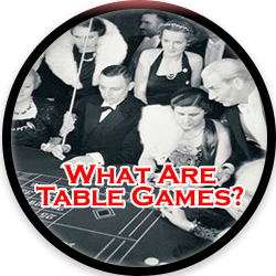 What Are Table Games