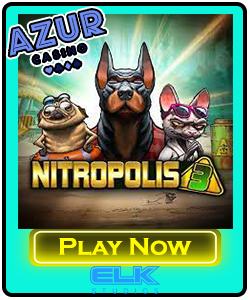 Play Nitropolis 3 by ELK Studios At Azur Casino